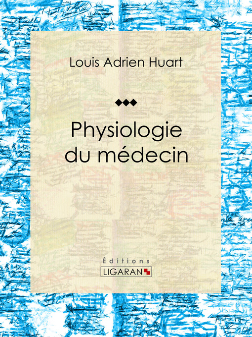 Title details for Physiologie du médecin by Louis Adrien Huart - Available